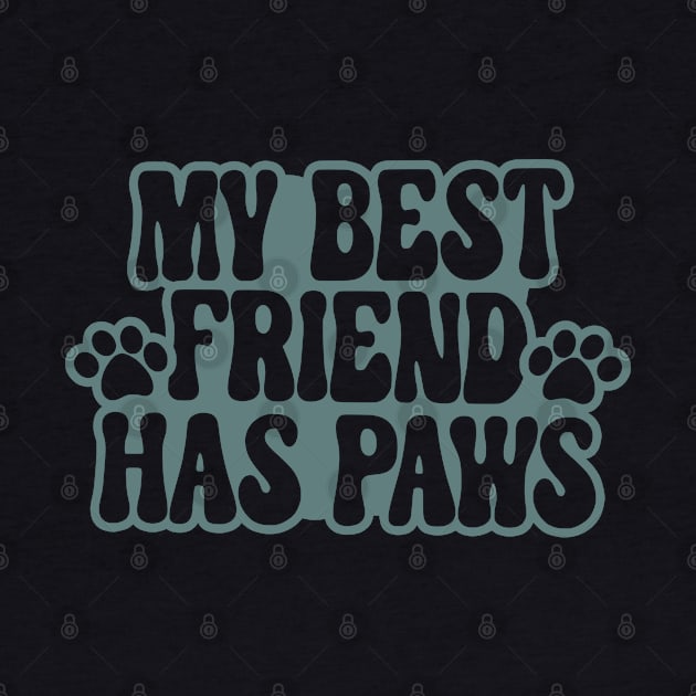 My Best Friend Has Paws by Miozoto_Design